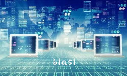 biasi