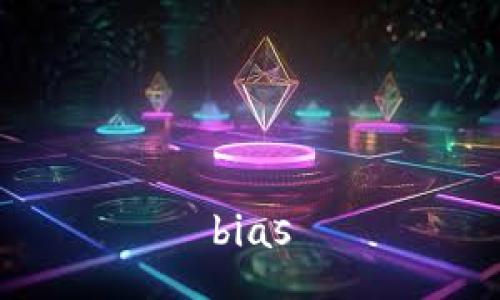 bias