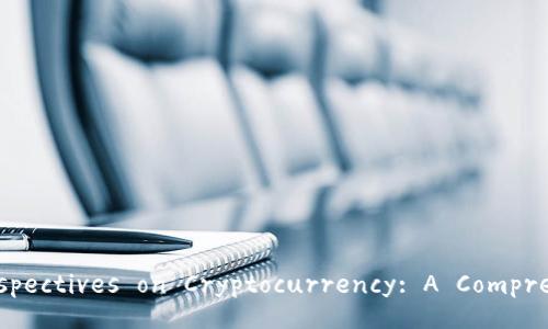 Title: Global Perspectives on Cryptocurrency: A Comprehensive Analysis