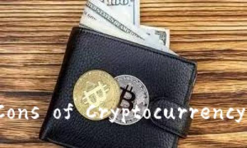 Pros and Cons of Cryptocurrency Platforms